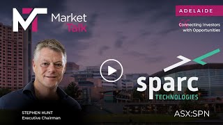 sparc TECHNOLOGIES ASXSPN  Exec Chair Stephen Hunt  Market Insights Adelaide [upl. by Eatnohs]