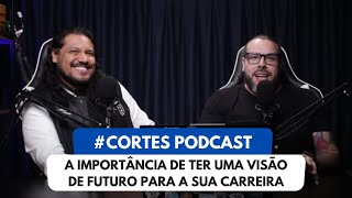 A importância de ter uma visão de futuro para a sua carreira [upl. by Alyahc]