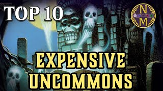 MTG Top 10 Most EXPENSIVE Uncommons  Magic the Gathering  Episode 547 [upl. by Asiluj]