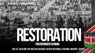 Restoration  Pastor Robert Kayanja  Healing the Nation Crusade Nairobi Kenya [upl. by Mines]