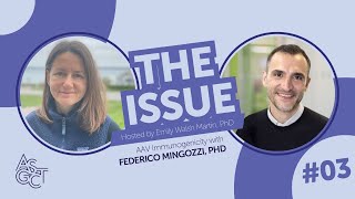 The Issue AAV Immunogenicity with Federico Mingozzi PhD [upl. by Elletsirhc]