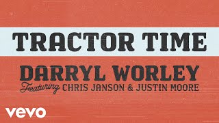 Darryl Worley  Tractor Time Audio ft Chris Janson Justin Moore [upl. by Luce]