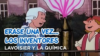 Erase Una Vez Los inventores  Lavoisier y la química [upl. by Wayland688]