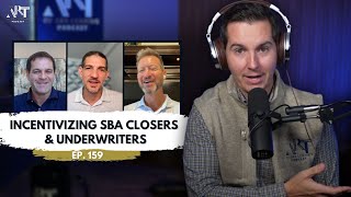 Incentivizing SBA Closers amp Underwriters ft Chris Kwiatkowski Dustin Baker amp Darren Davis  Ep 159 [upl. by Aniz417]