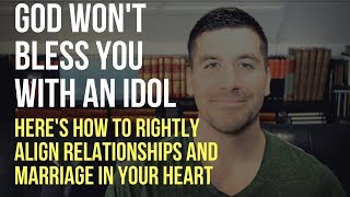 3 Signs You Are Idolizing Relationships and Marriage God Wont Bless You With An Idol [upl. by Francene]