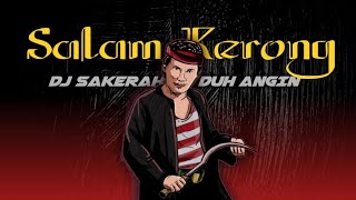 DJ SALAM KERONG  SAKERAH SHOLAWAT DUH ANGIN  DjBendhot [upl. by Carmon]