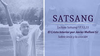 Satsang El Cristo Interior por Javier Melloni SJ Sobre Jesús y la oración [upl. by Ahsiret]