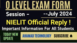 O LEVEL EXAM Form For Session July 2024 ll Nielit Official Reply [upl. by Nylareg]