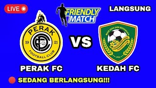 🔴PERAK FC VS KEDAH FC  FRIENDLY MATCH 2024 • BERKELANJUTAN  LINE UP amp JADWAL [upl. by Mariken]