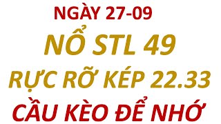 SC XSMB NGÀY 2709 NỔ LÔ KÉP 223305 ĂN STL 49 DỰ ĐOÁN LÔ VÀ CHẠM ĐỀ [upl. by Cindee]