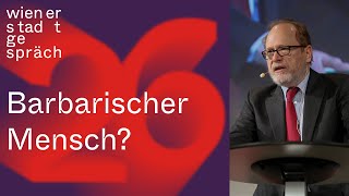 Jan Philipp Reemtsma Wie barbarisch ist der Mensch  Wiener Stadtgespräch [upl. by Deedahs]