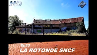 URBEX  La Rotonde SNCF  Ep33 [upl. by Larentia]