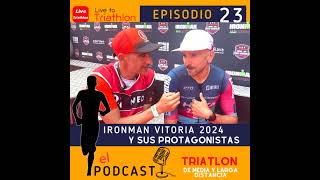 23 IRONMAN Vitoria con Antonio Benito su slot a Kona y muchos más amigos [upl. by Ssirk]