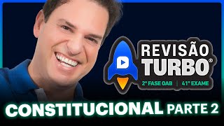 DIREITO CONSTITUCIONAL 2ª Fase 41º Exame Parte 2  Revisão Turbo [upl. by Pierre18]