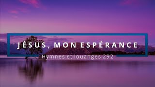 292  Jésus mon espérance voix  Hymnes et louanges  Audréanne Cloutier [upl. by Severn]