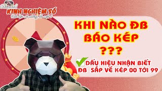 Dấu hiệu nhận biết ĐB SẮP VỀ KÉP  Gấu kinh nghiệm số KNS147 [upl. by Cappella]