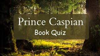 Prince Caspian The Return to Narnia  Ultimate Book Quiz  Chapter 11 [upl. by Felecia]