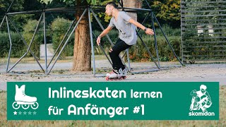 Inlineskaten lernen für Anfänger — Die ersten Schritte auf Inlineskates 1 — Inliner Grundlagen 01 [upl. by Efinnej]