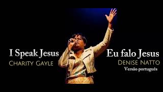 I Speak Jesus  Eu falo Jesus • Denise Natto versão [upl. by Yrtnej]