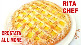 CROSTATA CON CREMA AL LIMONE🍋RITA CHEF  Una delizia senza Stampo [upl. by Nevram231]