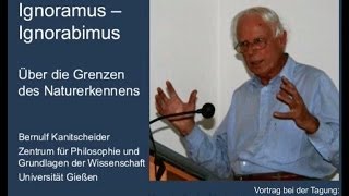 Kanitscheider Ignoramus  Ignorabimus  Über die Grenzen des Naturerkennens [upl. by Edina]