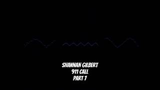 Shannan Gilbert 911 Call Part 7 truecrime truecrimepodcast truecrimecommunity [upl. by Ymia]