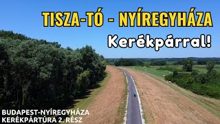 🚴Tiszató  Nyíregyháza kerékpártúra  BudapestNyíregyháza 2 rész  Bringábor [upl. by Arabelle]