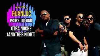 Proyecto Uno  Otra Noche Another Night KARAOKE [upl. by Stasny]