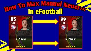 How To Train M Neuer Max Level In eFootball 2024  How To Max Manuel Neuer In efootballPes 2024 [upl. by Anerul]