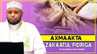 AXKAAMTA ZAKAATUL FIDRIGA  Sh DrAbdiaziz Omar Ibraahim [upl. by Seldun]