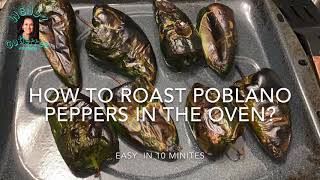 How to roast poblano peppers in the oven Quick and easy in 10 minutes [upl. by Enneire]