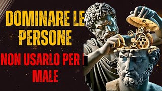 15 TRUCCHI PSICOLOGICI POTENTI E SEMPLICI PER DOMINARE QUALSIASI PERSONA  STOICISMO [upl. by Garceau613]