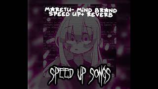 Maretu mind brand speed upreverb [upl. by Brigette]