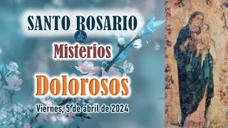 Santo Rosario de hoy  Misterios Dolorosos  Viernes 5 de abril de 2024 [upl. by Inalaek]