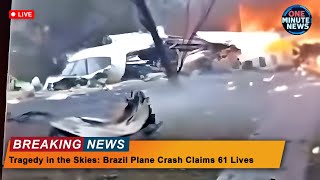 🛑LIVE Tragedy in the Skies Brazil Plane Crash Claims 61 Lives  Breaking News [upl. by Ahsineg]