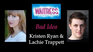 Waitress  Bad Idea  Cover by Kristen Ryan and Lachie Trappett [upl. by Ahseki824]