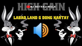 labad landa g dong kartay high gain  trending high gain  omkar style [upl. by Eleira]