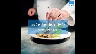 Guide Michelin 2018  les 2 et 3 étoiles en PACA [upl. by Boot]