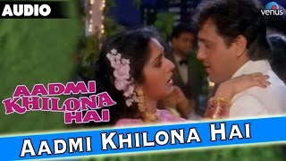 Aadmi Khilona Hai Full Audio Song With Lyrics  Govinda Jeetendra Meenakshi Seshadri [upl. by Cyndia62]