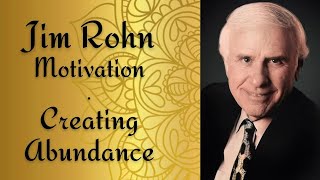 Jim Rohn  Creating Abundance [upl. by Zilla]