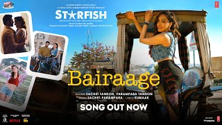 Starfish Bairaage Song  Khushalii KumarTusharr KEhan B  SachetParampara  Kumaar  Bhushan K [upl. by Thanos]