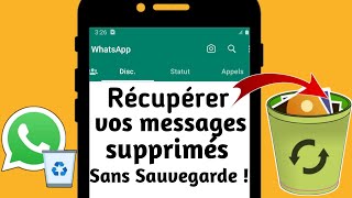 Comment Récupérer Vos Messages ET Photos Vidéos Supprimés Sur WHATSAPP Sans Sauvegarde [upl. by Aelsel]