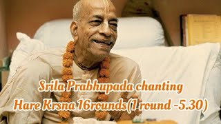 Srila Prabhupada chanting Hare Krsna 16 rounds 1round  530min [upl. by Tadio]