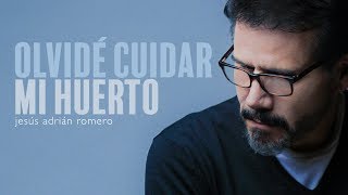 Jesús Adrián Romero  Olvidé Cuidar Mi Huerto  Origen y Esencia [upl. by Darlene]