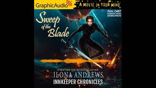 Innkeeper Chronicles 4 Sweep of the Blade by Ilona Andrews GraphicAudio Sample [upl. by Ahsimak315]