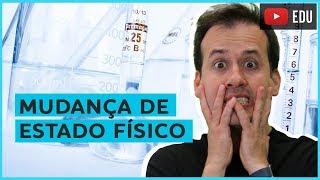 4 Mudança de Estado Físico Química Geral [upl. by Shlomo886]