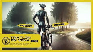 Triatlón En Vena PODCAST 403  PTO vs IRONMAN ¿Que eligen los PROS [upl. by Chauncey427]