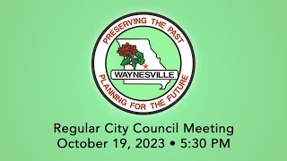 October 2023 City of Waynesville MO City Council Meeting [upl. by Nhguaved642]