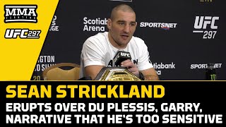 Sean Strickland Explodes Over Dricus Du Plessis Ian Garry Too Sensitive Narrative More  UFC 297 [upl. by Ysac]