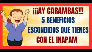 ✅💥😱AY CARAMBAS✅💥😱 5 BENEFICIOS ESCONDIDOS QUE OFRECE EL INAPAM ✅💥😱TE DECIMOS COMO Y DONDE✅💥😱 [upl. by Ardnaed]